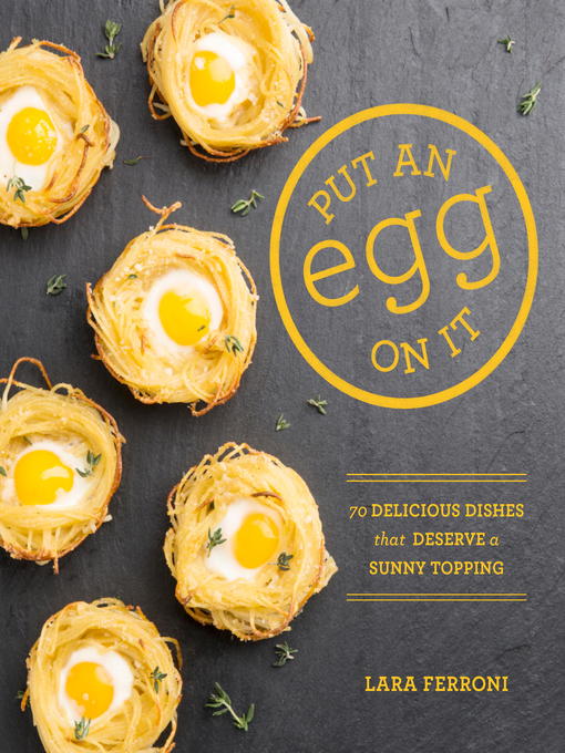 Title details for Put an Egg on It by Lara Ferroni - Available